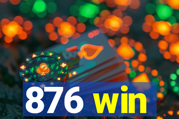 876 win